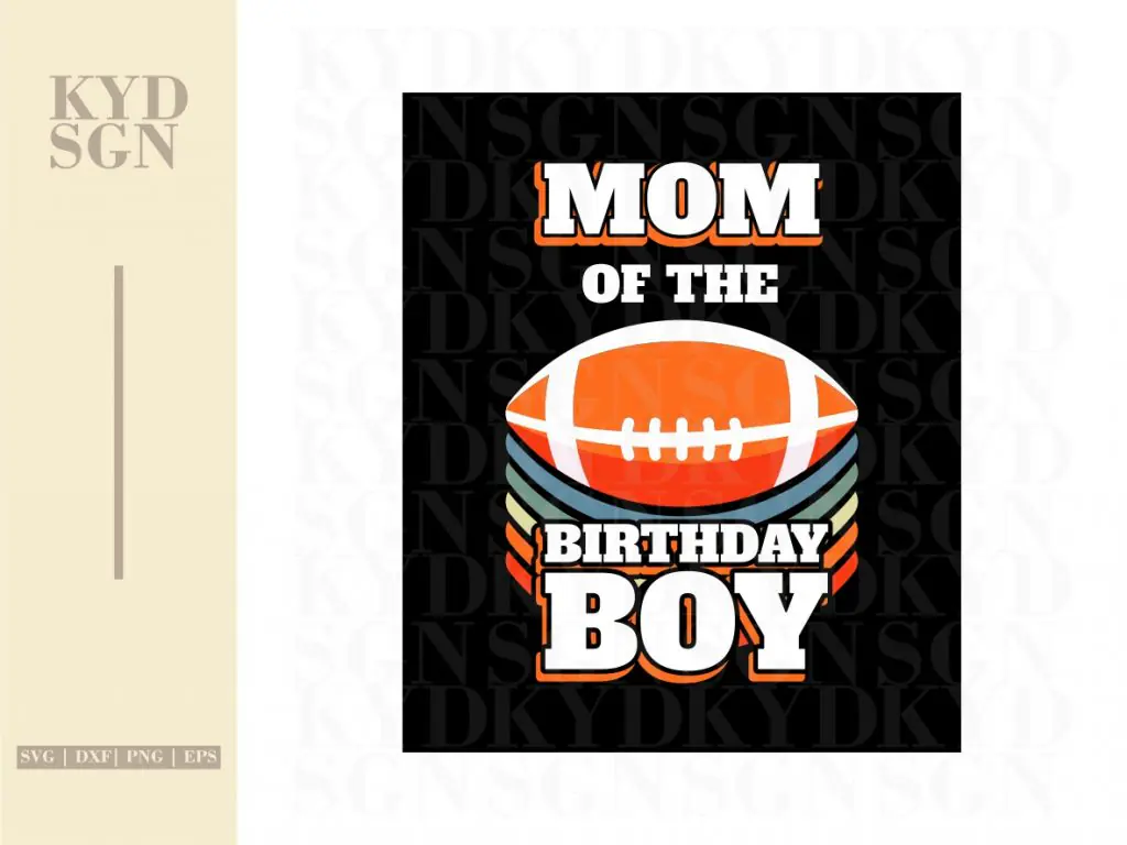 Mom Of The Birthday Boy American Football SVG