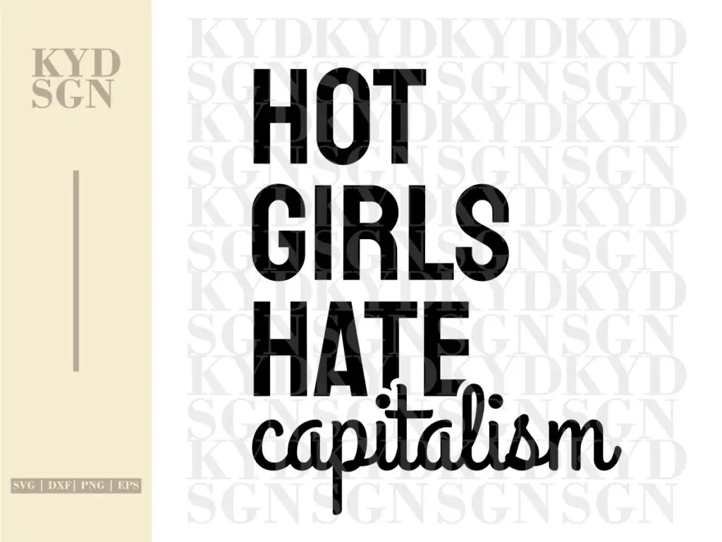 Hot Girls Hate Capitalism SVG PNG