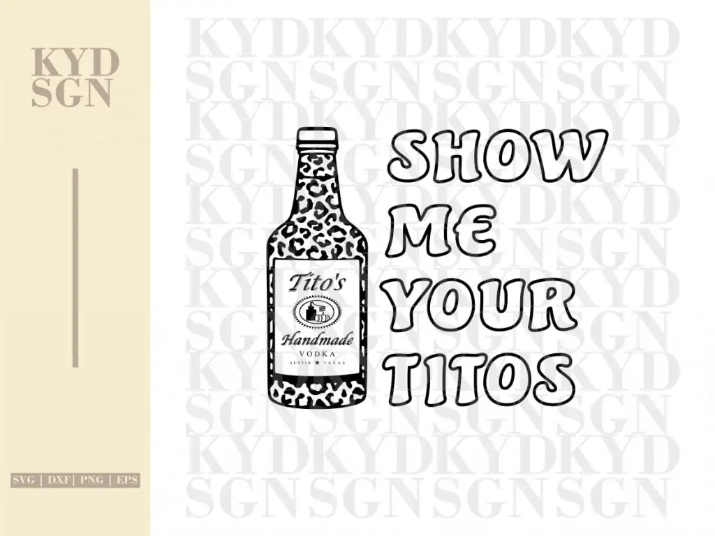 Show Me Your Titos SVG - Digital Clipart Design