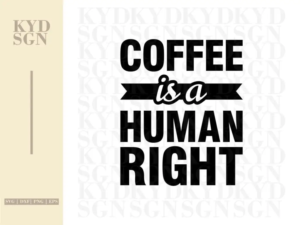 Coffee is a Human Right SVG Files