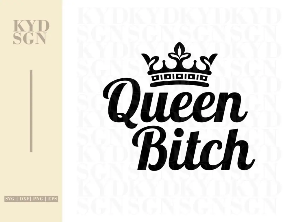 Queen Bitch SVG Cut File