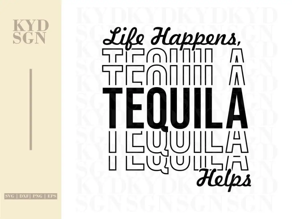 Life Happens, Tequila Helps