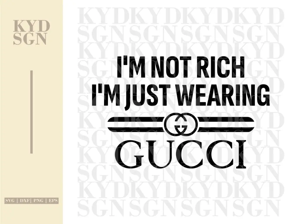 I’m Not Rich, I’m Just Wearing Gucci SVG