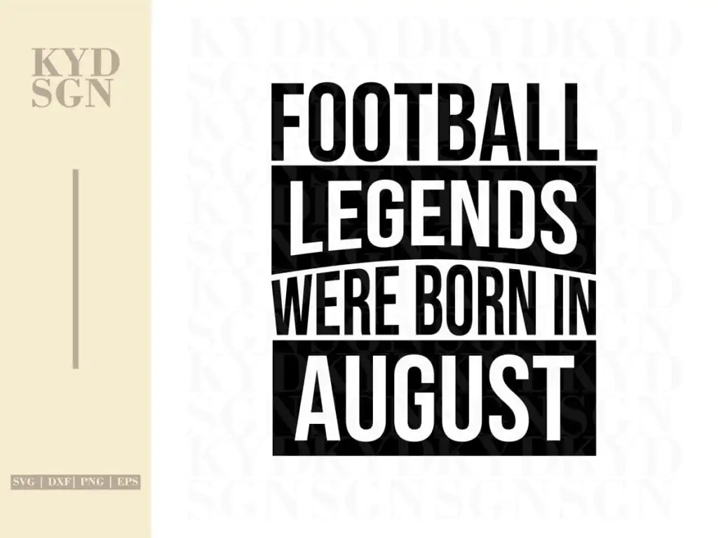 Football Legends Were Born In August SVG