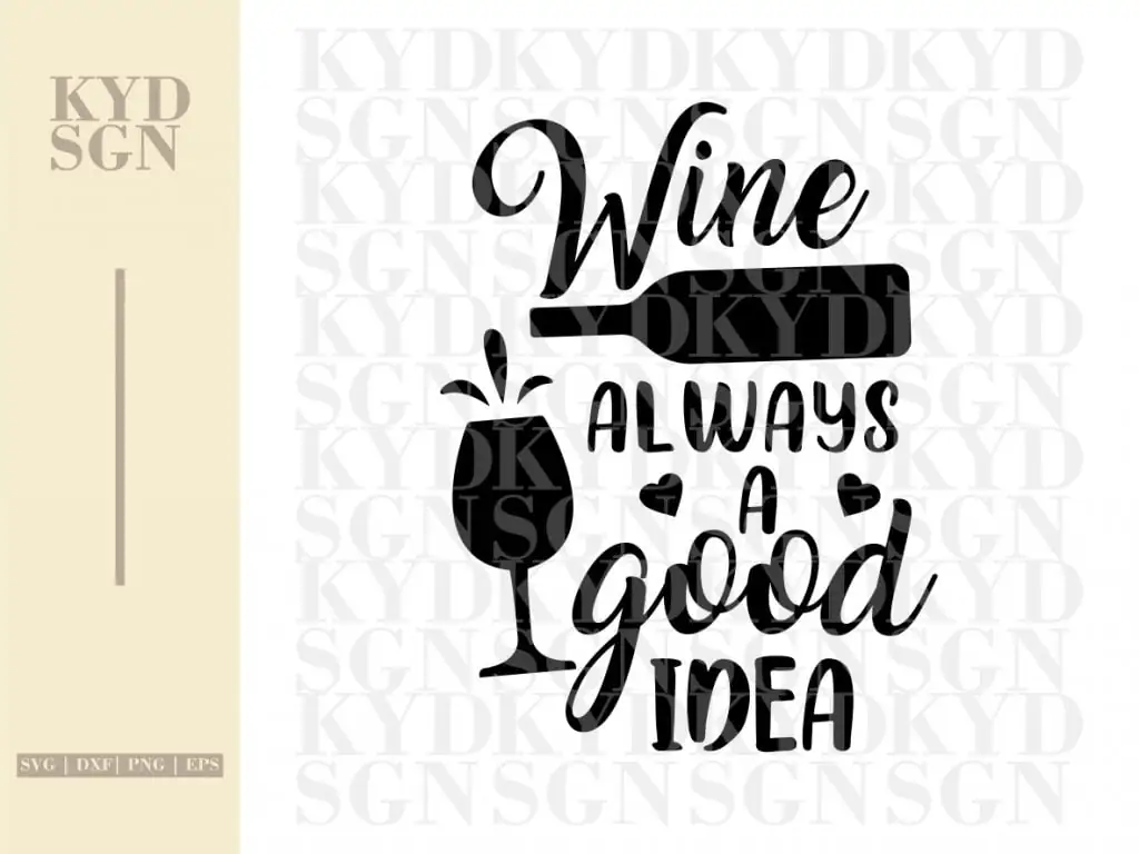 Wine Is Always A Good Idea SVG