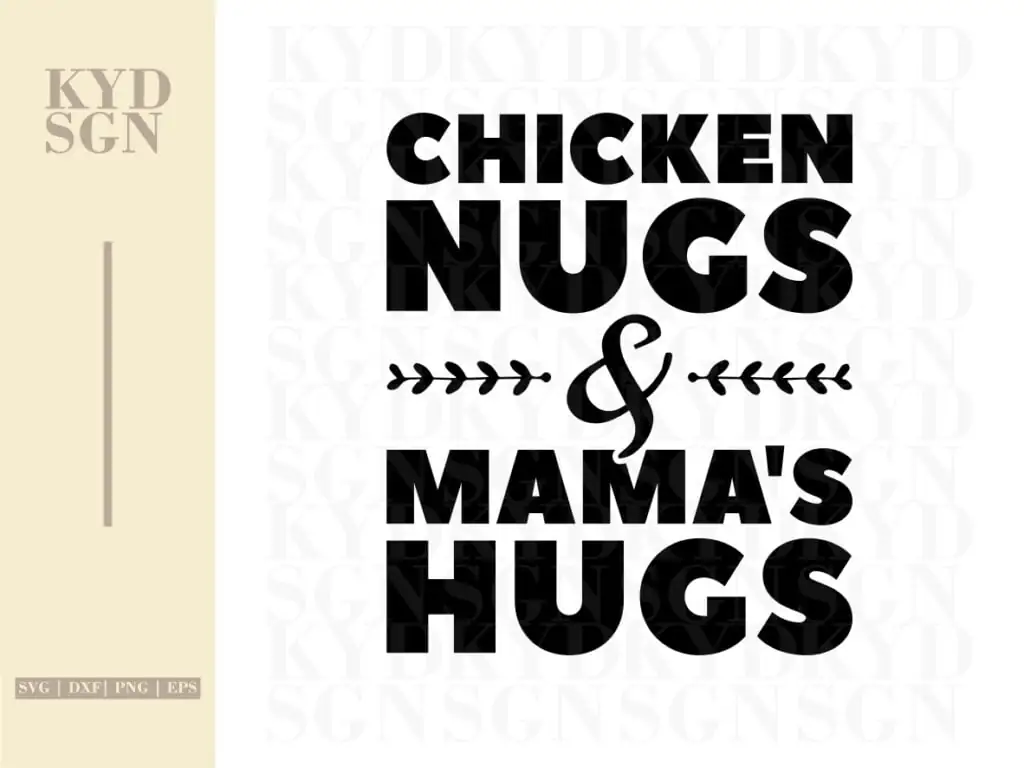 Chicken Nugs and Mama’s Hugs