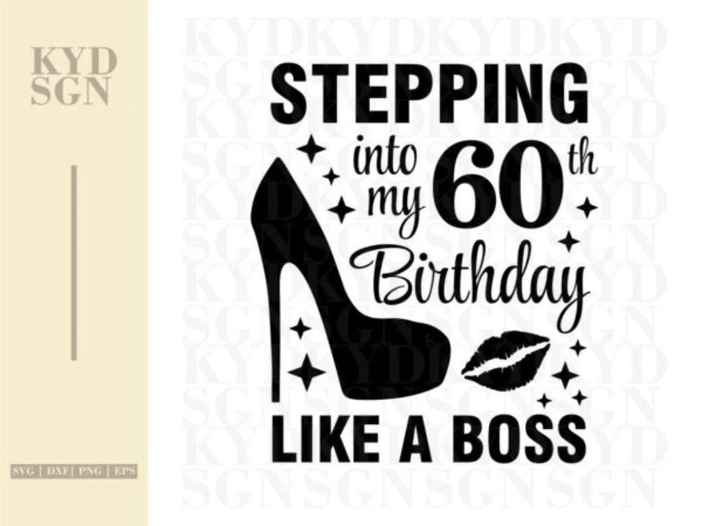 Stepping Into My 60th Like A Boss SVG, 60th Birthday SVG Shirt Design Vector