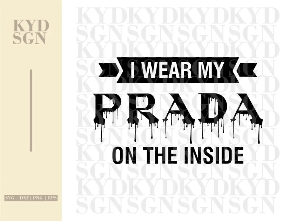 I Wear My Prada On the Inside SVG