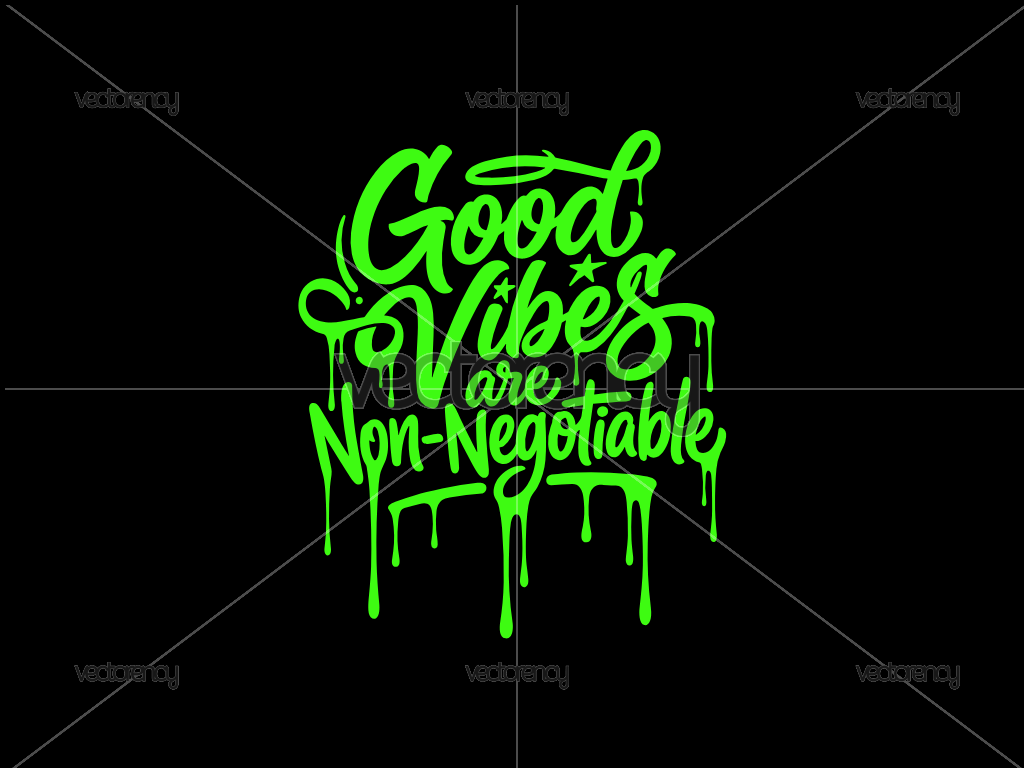 Good Vibes are Non-Negotiable Vector Design Streetwear Vibes