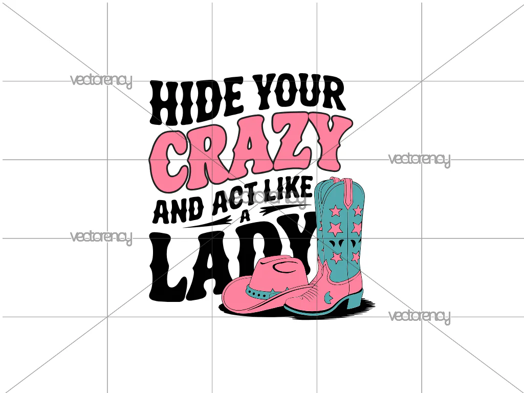 Hide Your Crazy and Act Like a Lady SVG PNG Vector