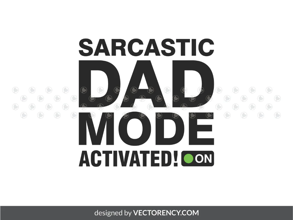 Sarcastic Dad Mode ON SVG, Activated On Clipart, Sarcastic SVG