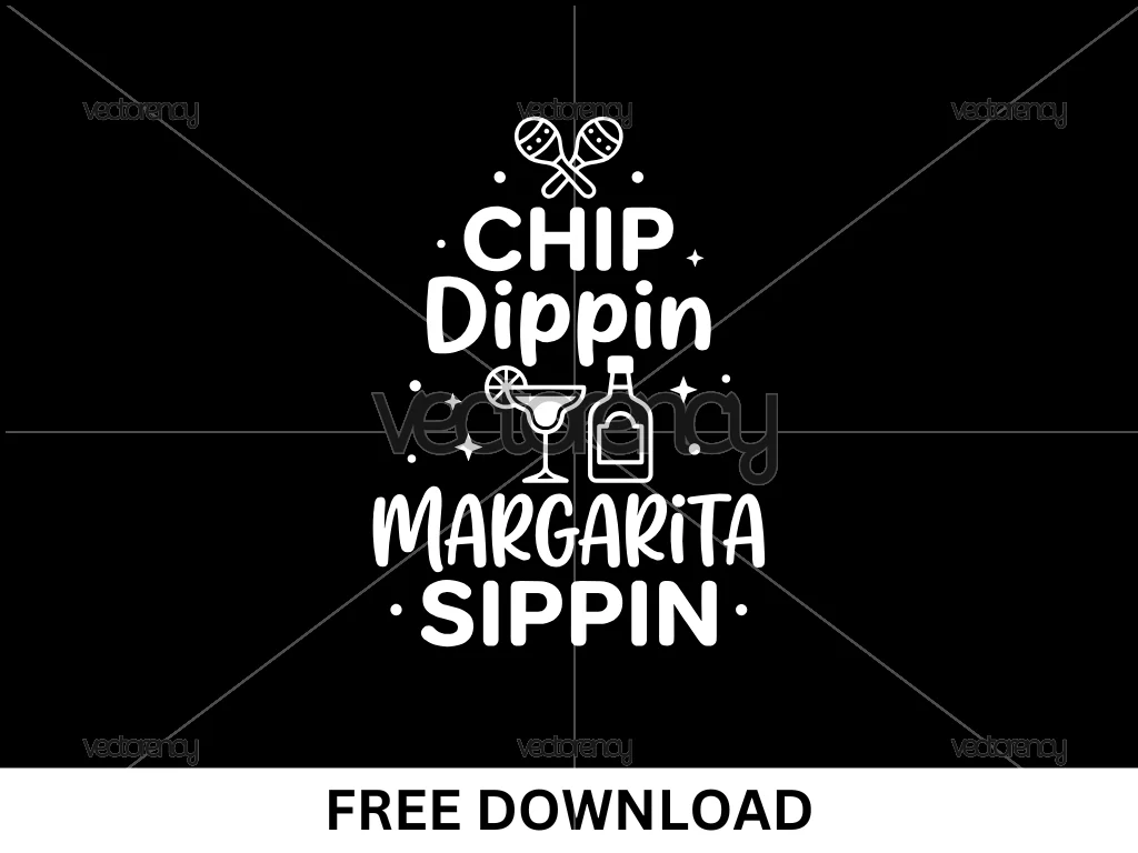 Chip Dippin Margarita Sippin SVG Image Free Download
