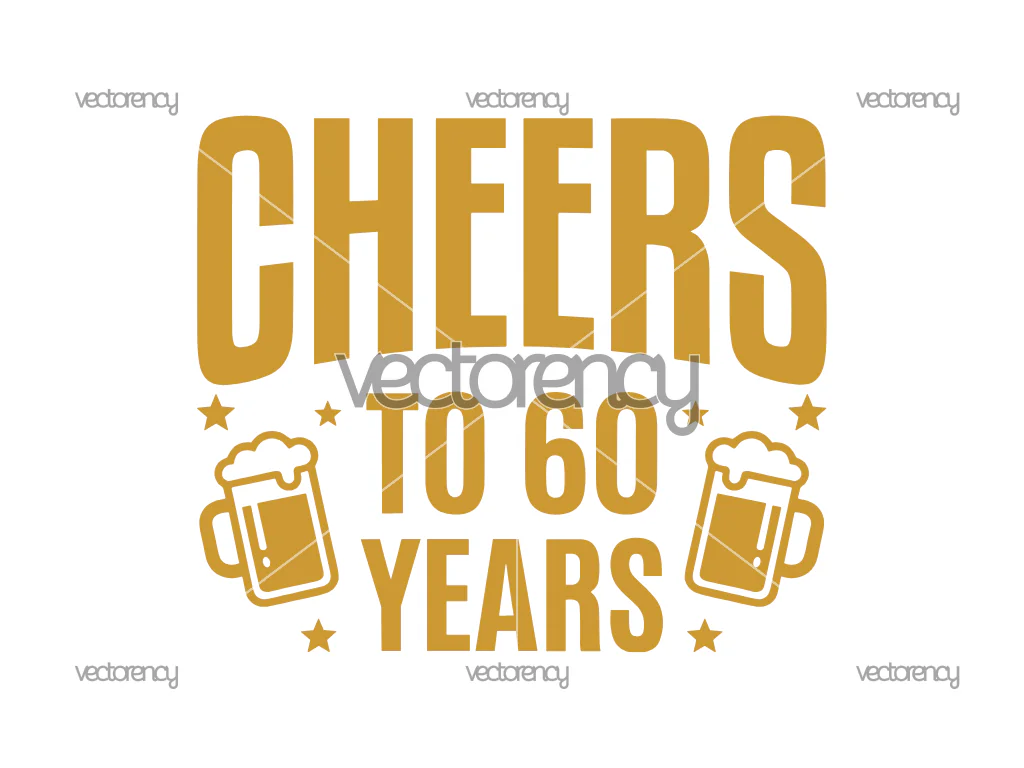 Cheers to 60 Years SVG PNG EPS DXF Design Birthday Gift
