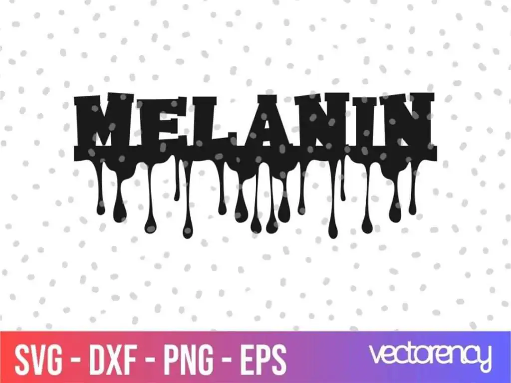 Melanin Drip SVG Cut File