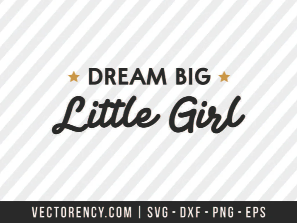 Dream Big Little Girl SVG File