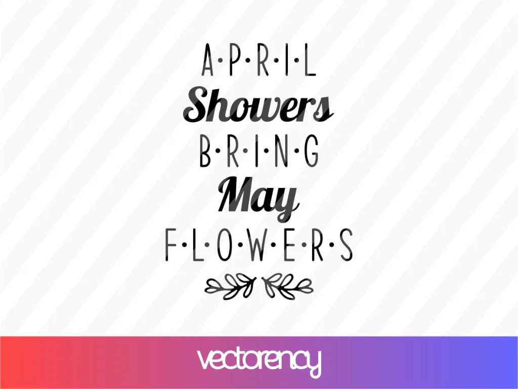 April Showers Bring May Flowers SVG