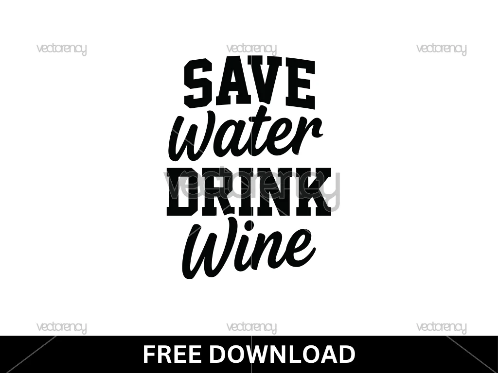 Save Water Drink Wine SVG PNG Free