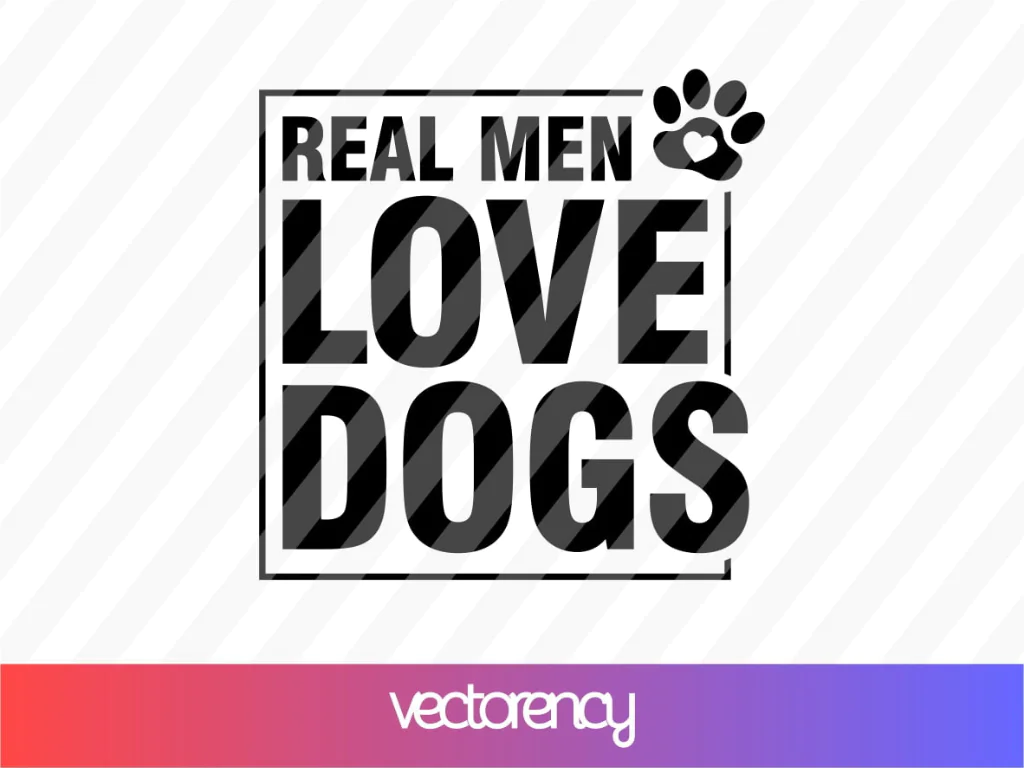 Real Men Love Dogs