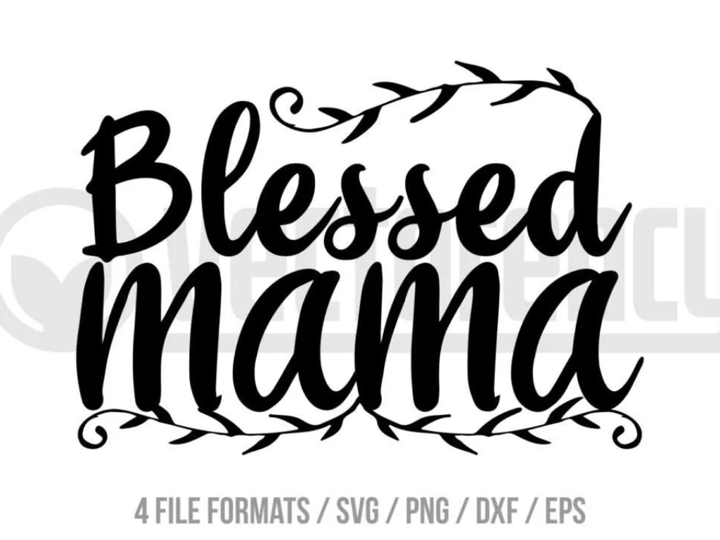 Mothers Day Blessed Mama SVG Cut File Free