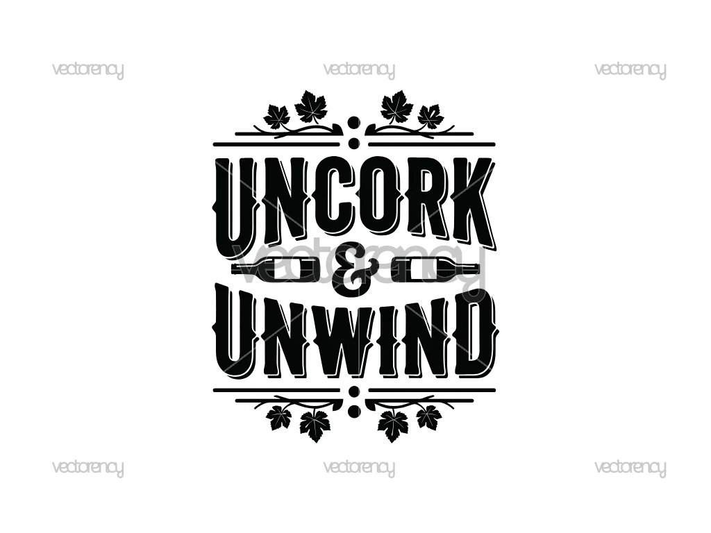 Uncork and Unwind Wine SVG Cricut Quotes PNG