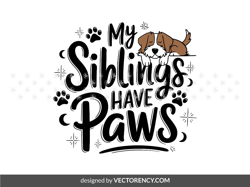 My Siblings Have Paws SVG Free Download