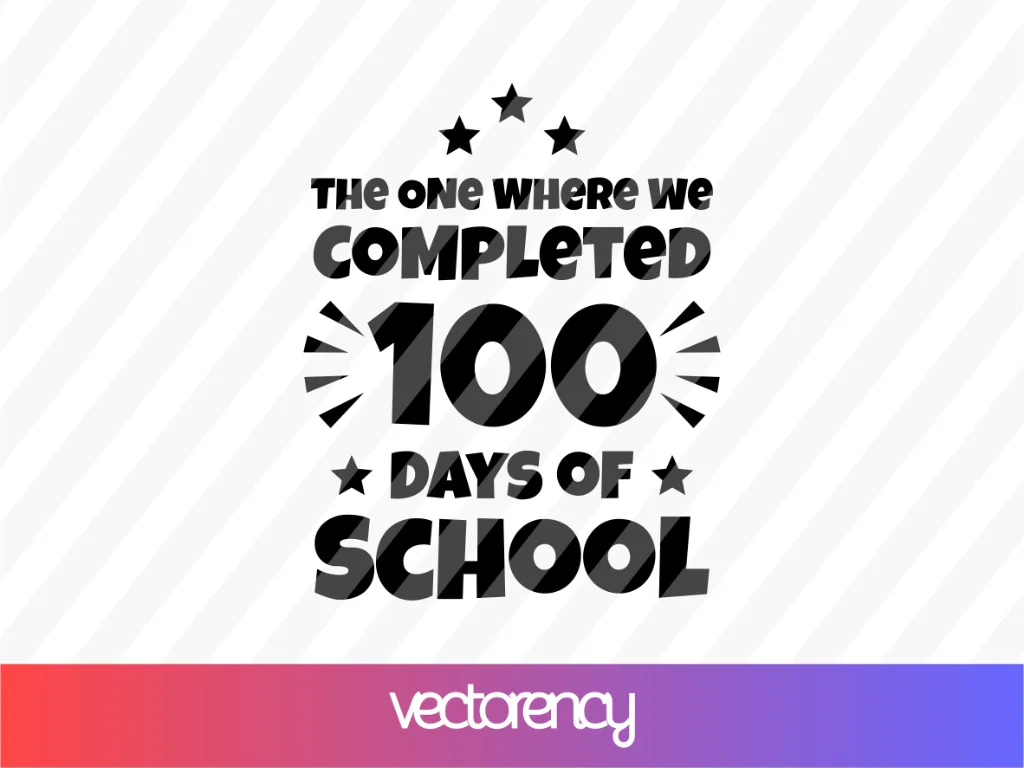 The One Where We Completed 100 Days of School SVG