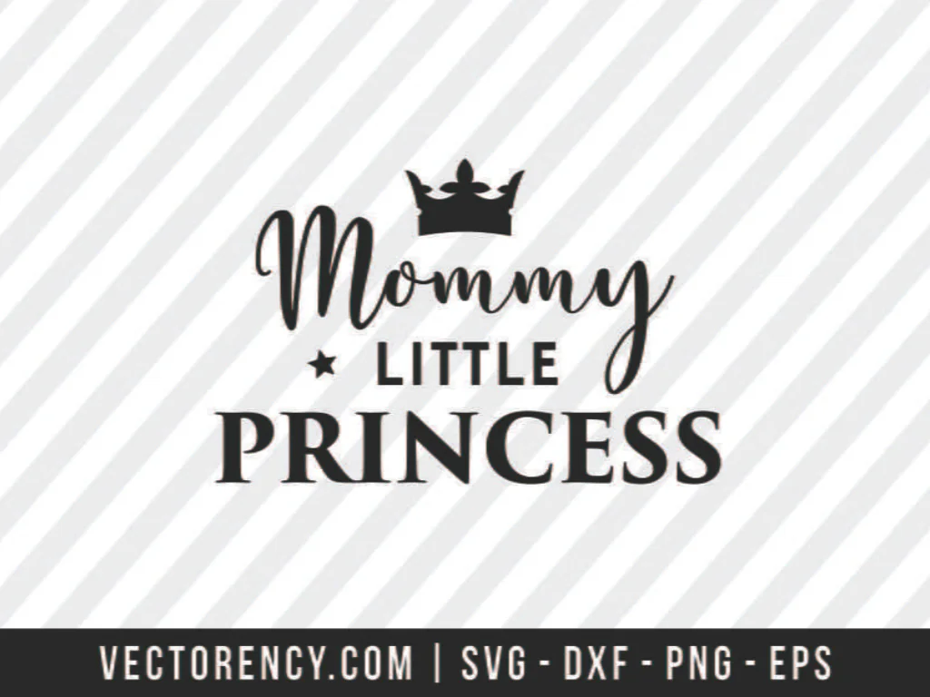 Mommy Little Princess SVG Cut File