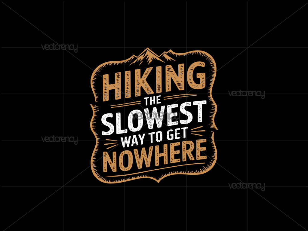 Hiking T-Shirt Design The Slowest Way to Get Nowhere