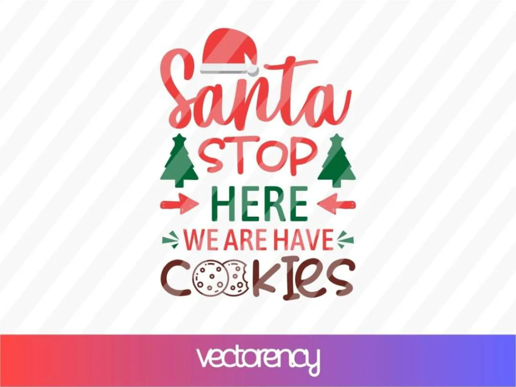 Santa Stop Here We Are Have Cookies SVG