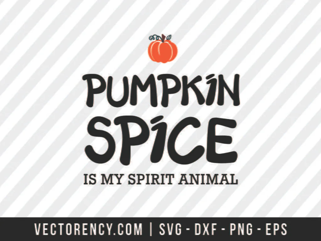 Halloween SVG Cricut Pumpkin Spice Is My Spirit Animal