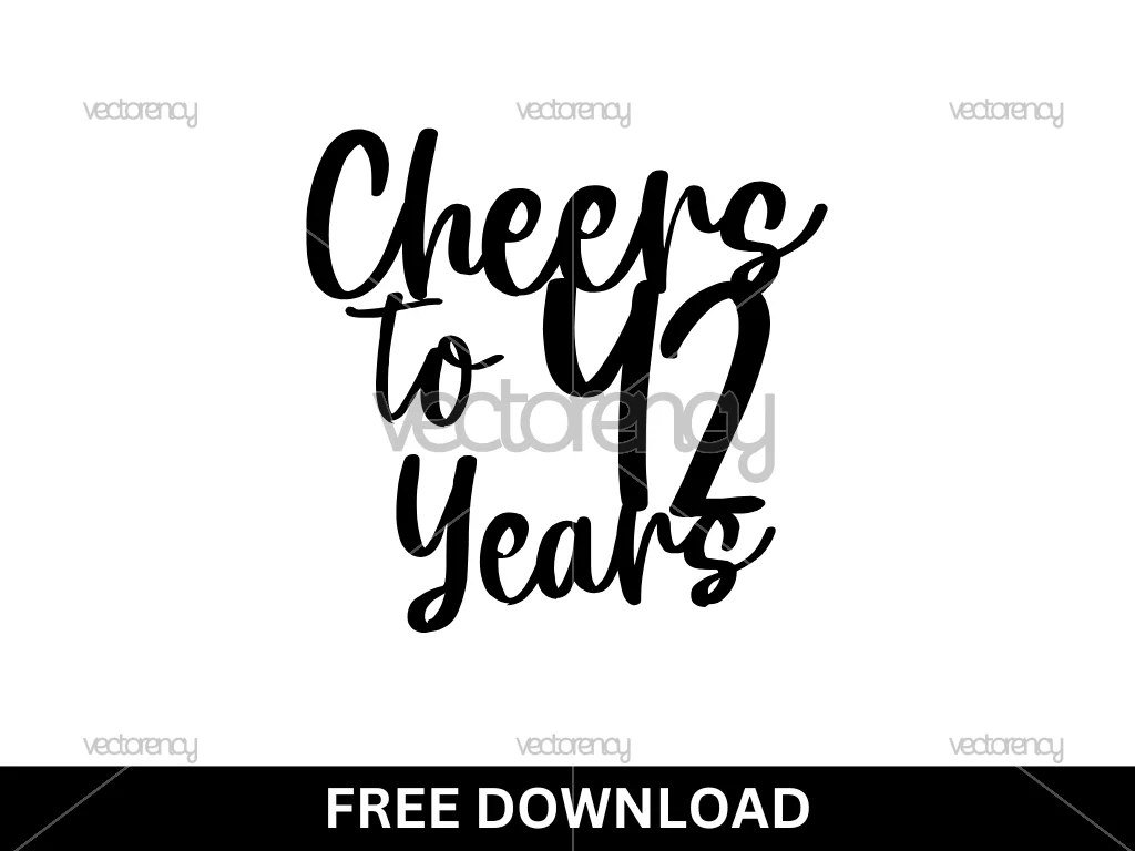 Cheers to 42 Years Cut File Cricut Free Download