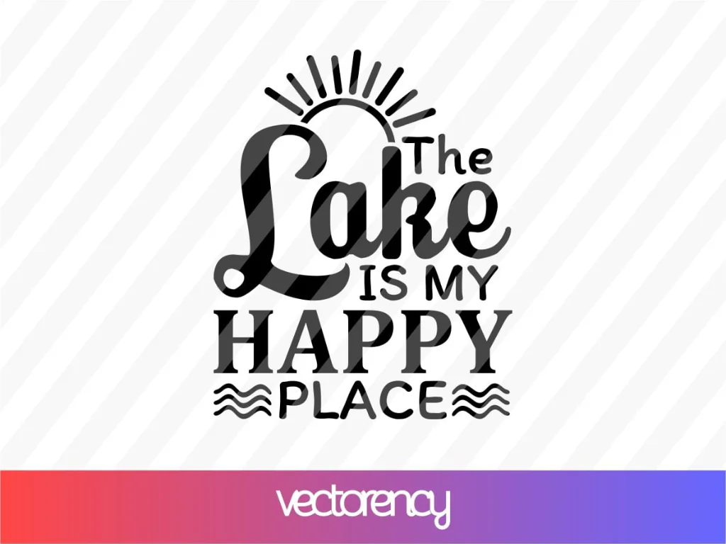 The Lake Is My Happy Place SVG