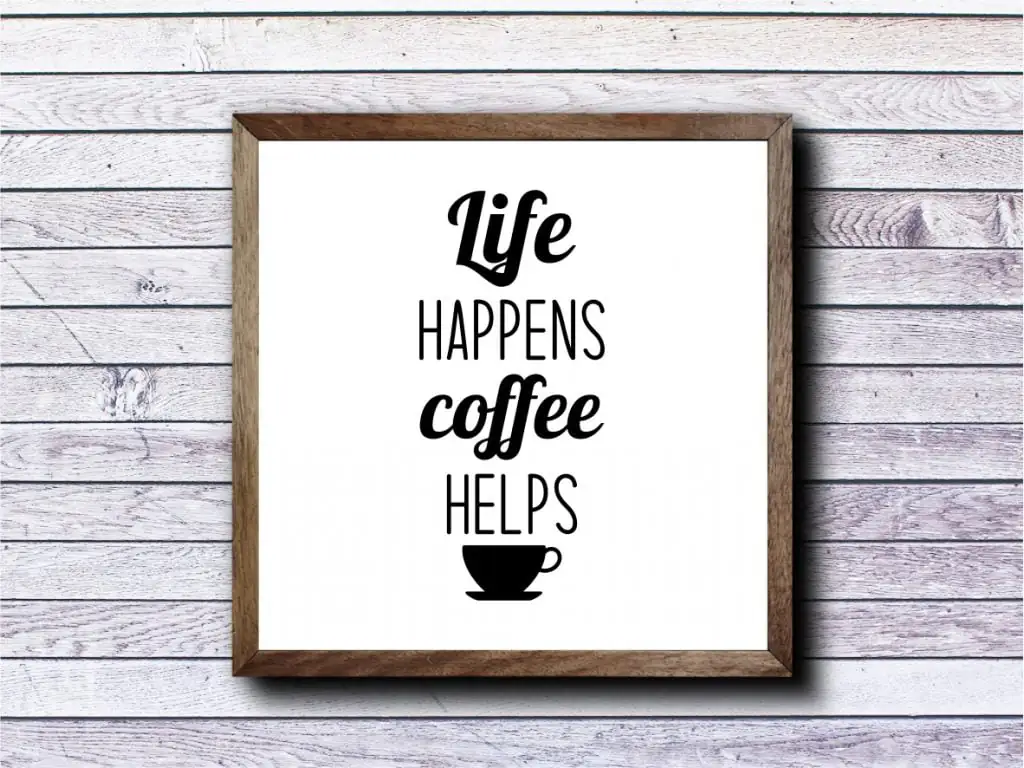 Life Happens Coffee Helps Sign SVG