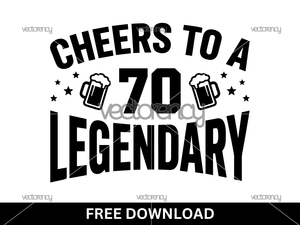 Cheers To A Legendary 70 SVG Free