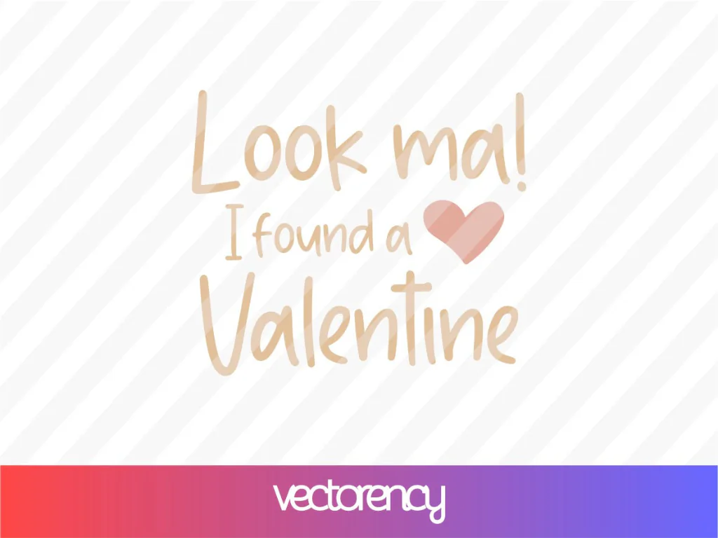 Happy Valentine SVG Free Look Ma! I Found a Valentine