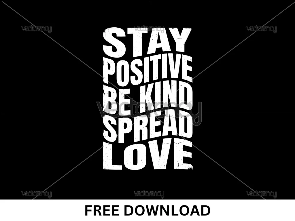 Stay Positive Be Kind Spread Love Poster SVG PNG Image File