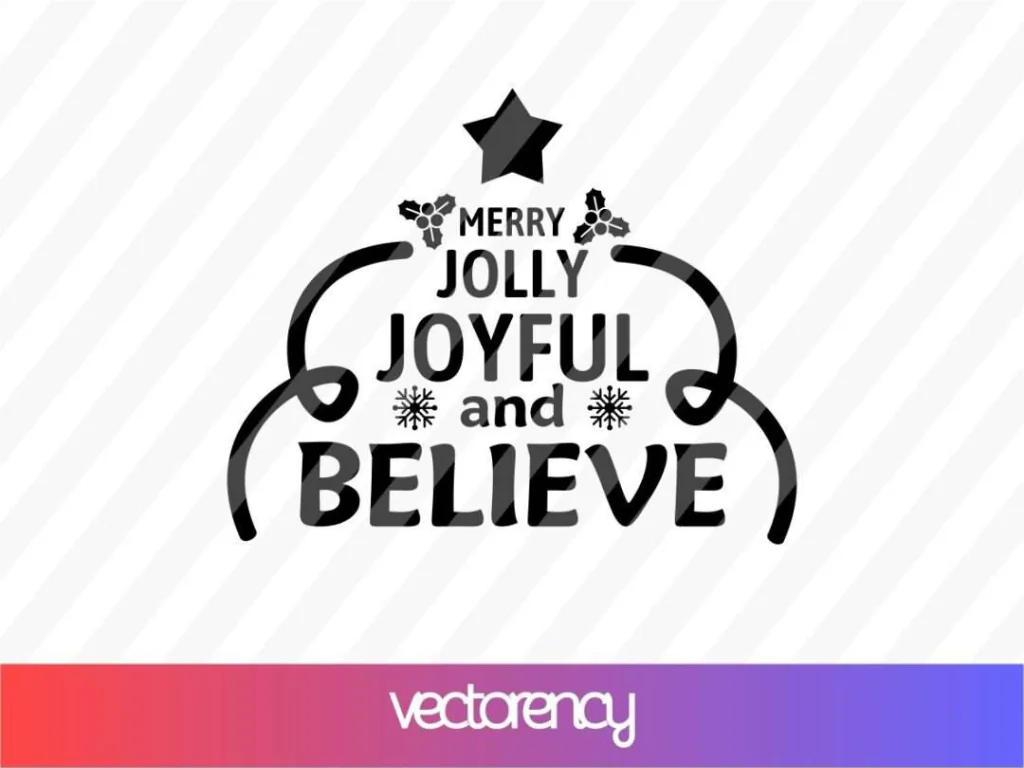 Merry Jolly Joyful and Believe SVG