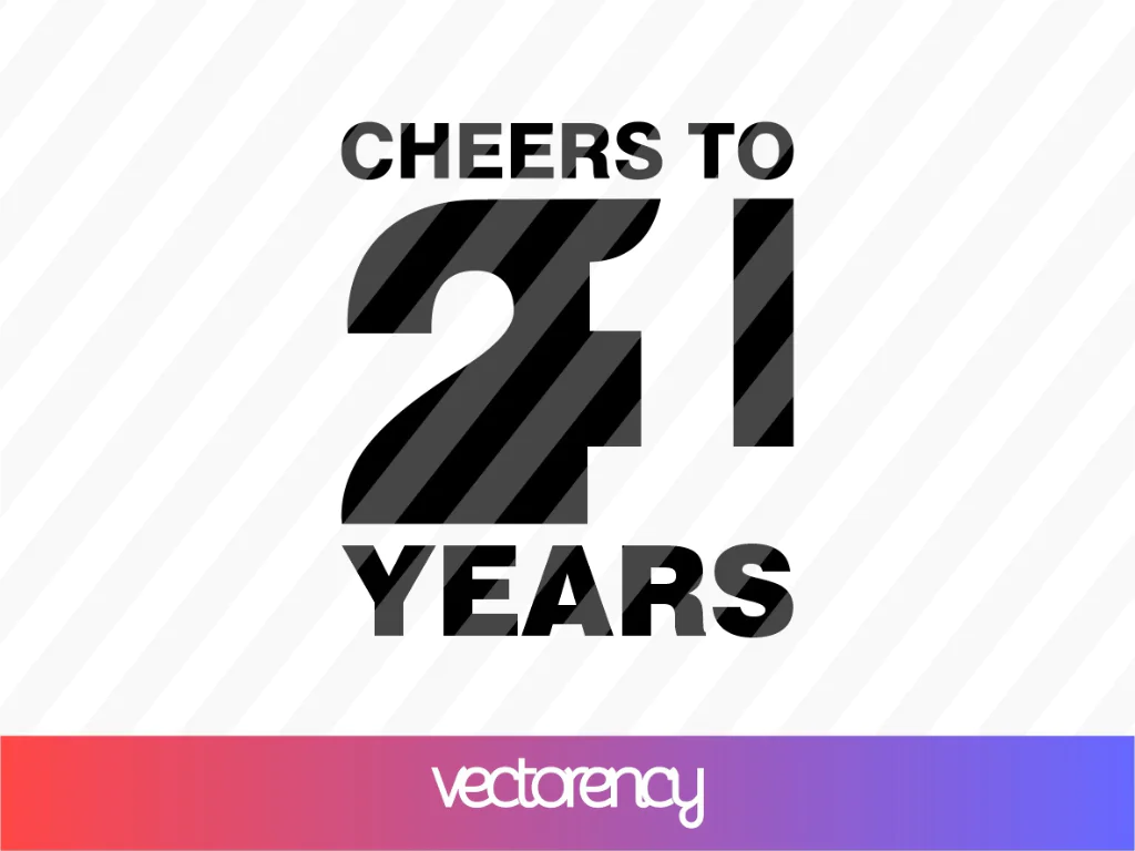 Cheers to 21 Years SVG File