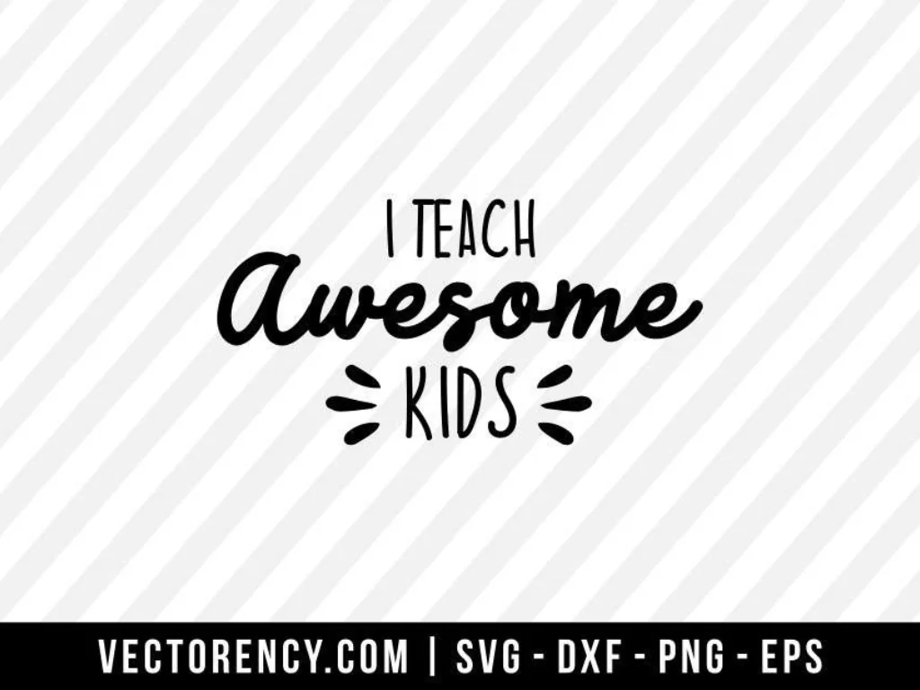 I Teach Awesome Kids SVG File Tshirt Kids