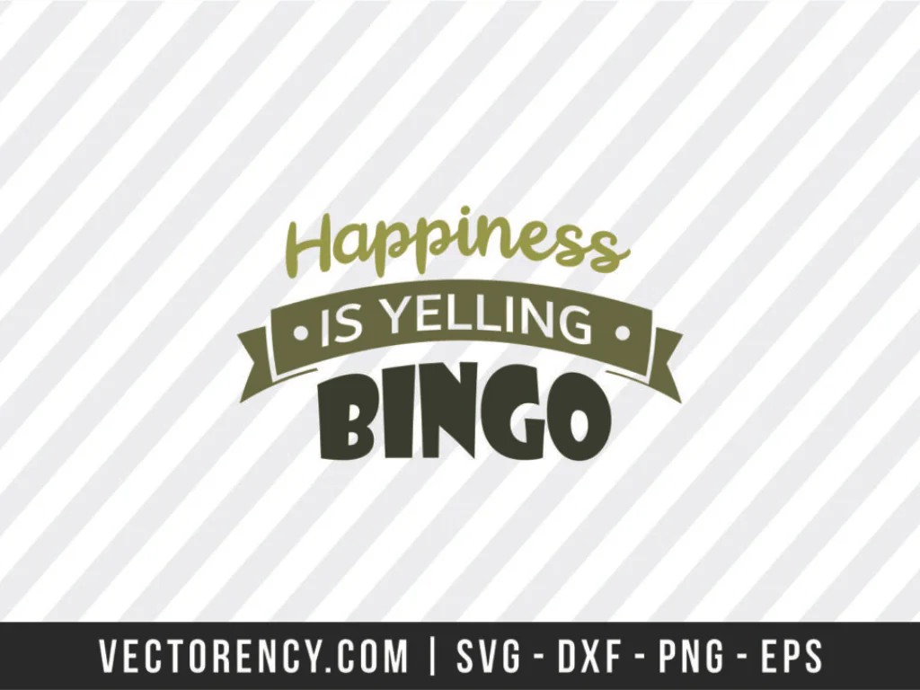 Happiness Is Yelling Bingo SVG File