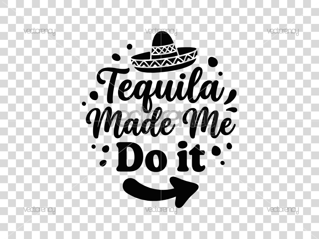 Tequila Made Me Do it SVG Cricut Digital Download PNG Stock Image