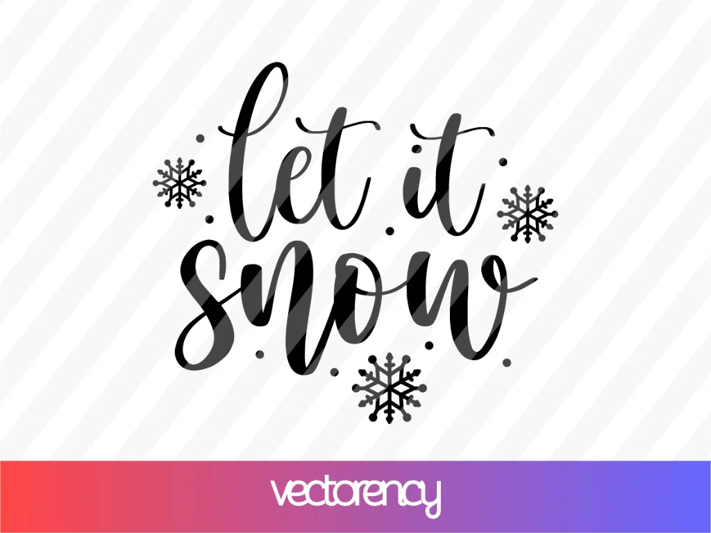 Let it Snow SVG Cut Files Free