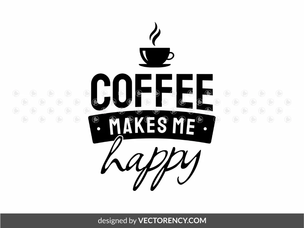 Coffee Makes Me Happy SVG