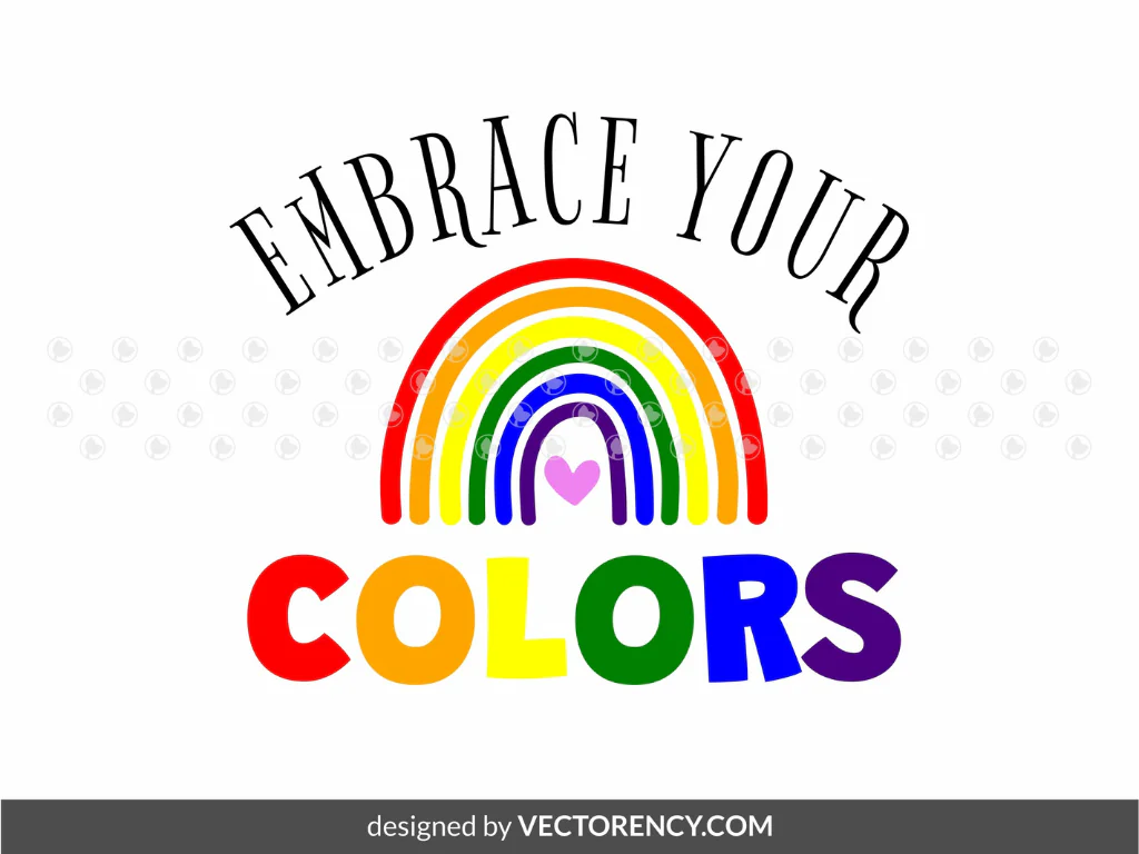 Embrace Your Colors SVG