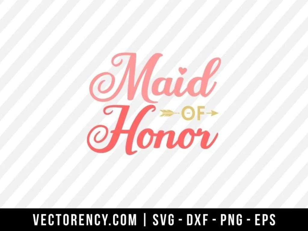 Maid of Honor SVG File