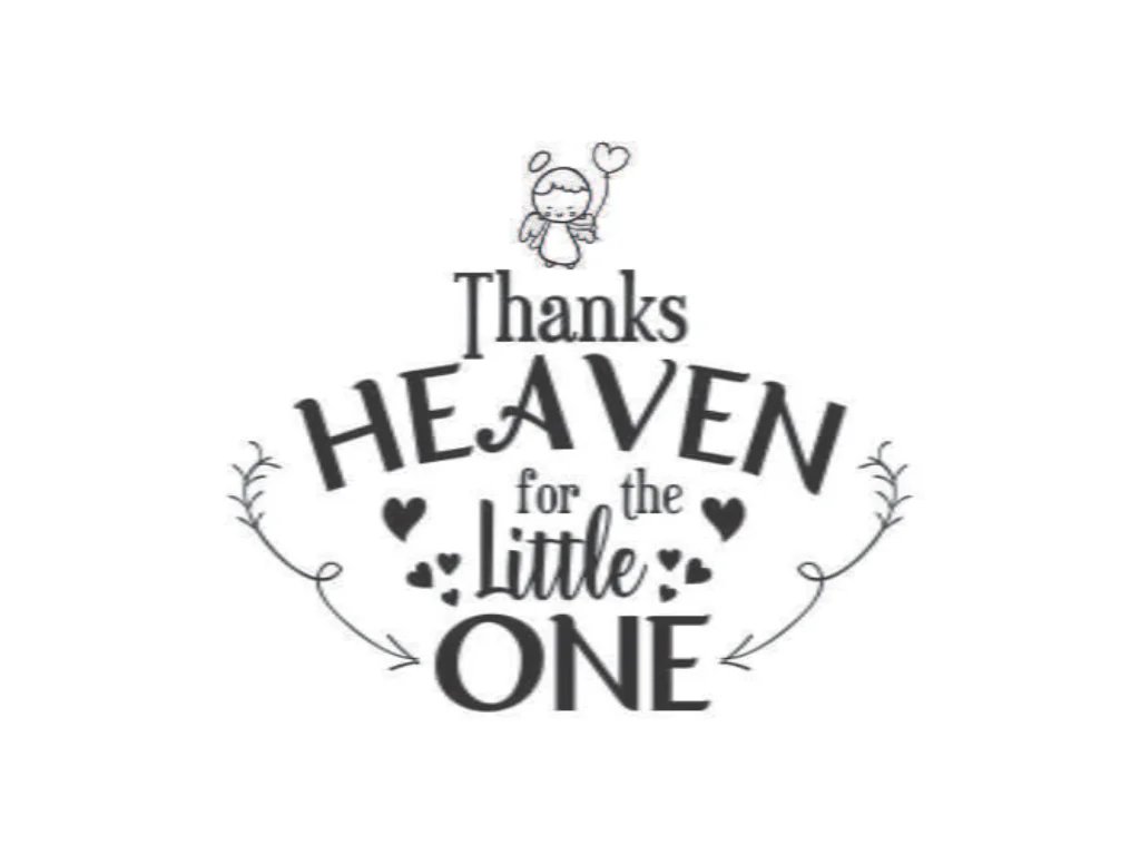 Thank Heaven For The Little One SVG File For Crafting