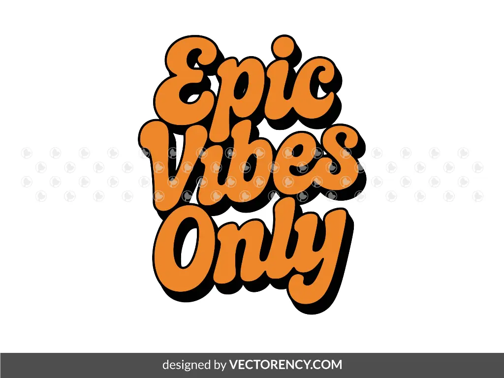 Epic Vibes Only Design SVG PNG EPS