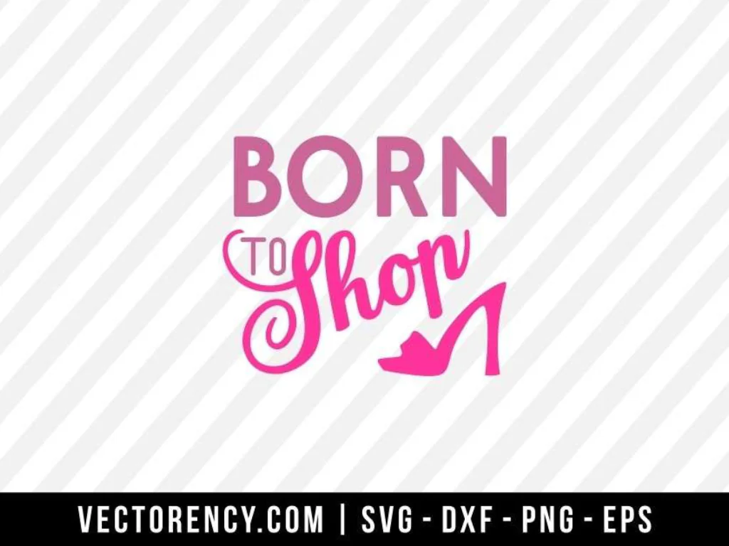 Born To Shop SVG File