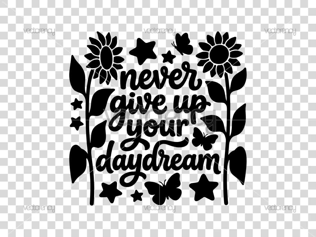 Never Give Up Your Daydream SVG Cricut