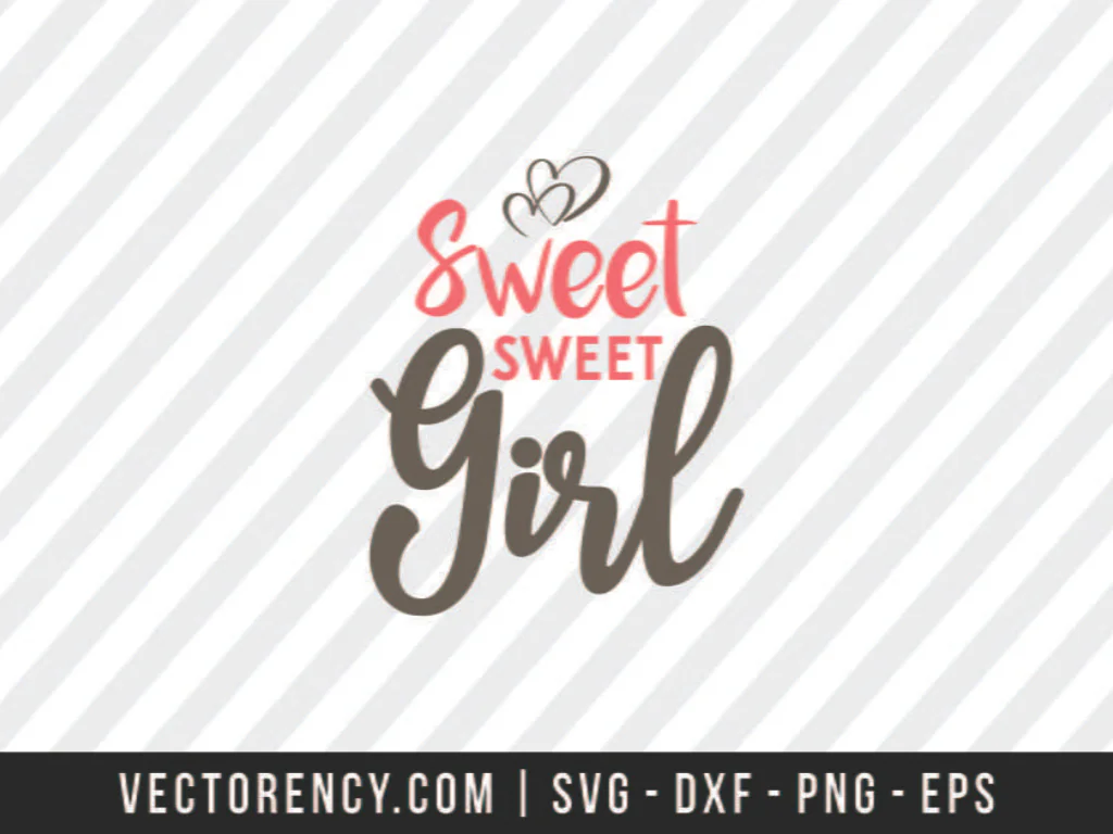 Sweet-Sweet Girl SVG Cut File